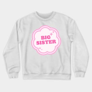 Big Sis Sisterhood Crewneck Sweatshirt